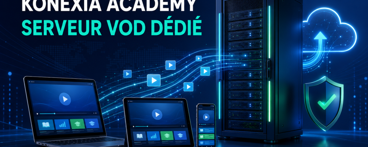 Déploiement du serveur VOD dédié de Konexia Academy